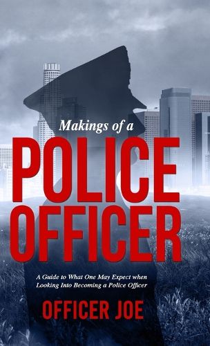 Cover image for Makings of a Police Officer (Hardcover)