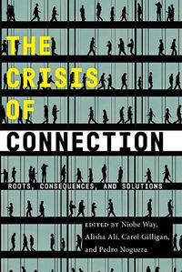 Cover image for The Crisis of Connection: Roots, Consequences, and Solutions