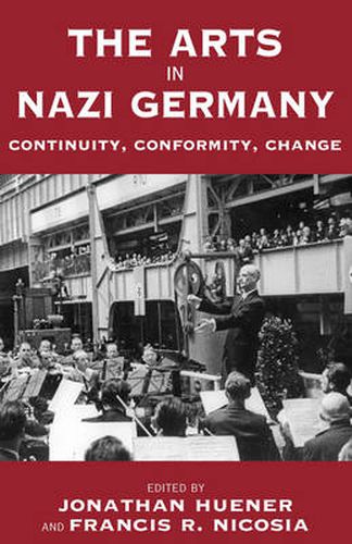 Cover image for The Arts in Nazi Germany: Continuity, Conformity, Change