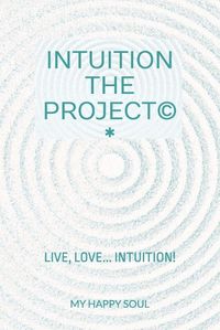 Cover image for Intuition the Project(c)