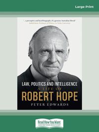Cover image for Law, Politics and Intelligence: A life of Robert Hope