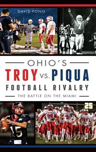 Cover image for Ohio's Troy vs. Piqua Football Rivalry: The Battle on the Miami