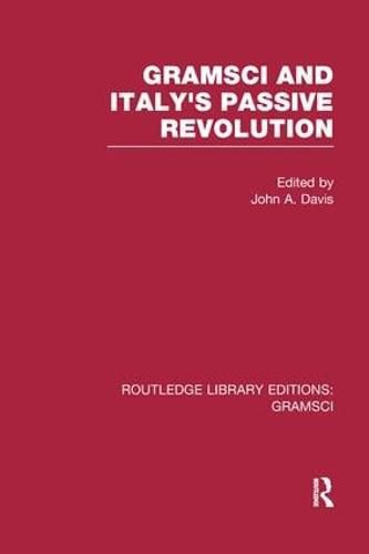 Cover image for Gramsci and Italy's Passive Revolution: And Italy's Passive Revolution