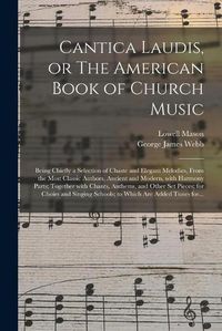 Cover image for Cantica Laudis, or The American Book of Church Music
