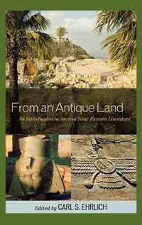 Cover image for From an Antique Land: An Introduction to Ancient Near Eastern Literature