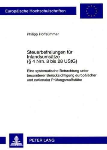 Cover image for Steuerbefreiungen Fuer Inlandsumsaetze ( 4 Nrn. 8 Bis 28 Ustg): Eine Systematische Betrachtung Unter Besonderer Beruecksichtigung Europaeischer Und Nationaler Pruefungsmassstaebe