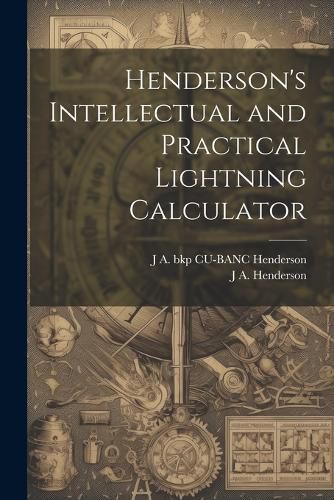 Henderson's Intellectual and Practical Lightning Calculator