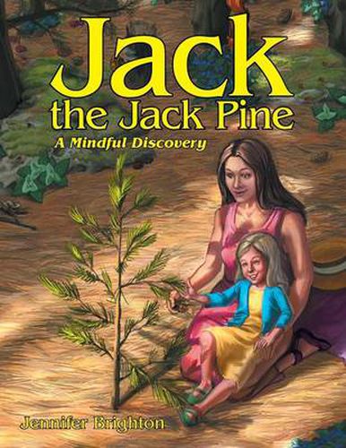 Cover image for Jack the Jack Pine: A Mindful Discovery