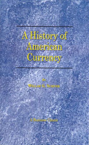 Cover image for A History of the American Currency