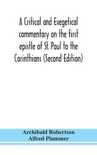 Cover image for A critical and exegetical commentary on the first epistle of St. Paul to the Corinthians (Second Edition)