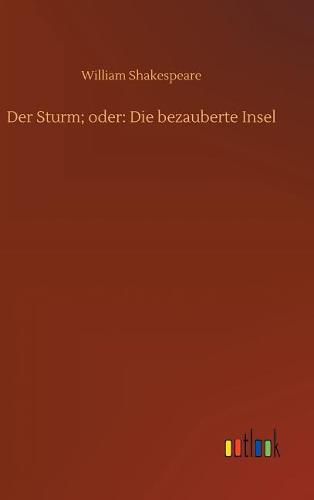 Cover image for Der Sturm; oder: Die bezauberte Insel
