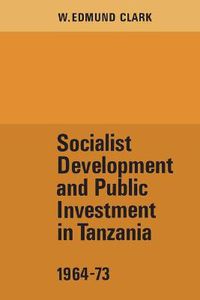 Cover image for Socialist Development and Public Investment in Tanzania, 1964-73