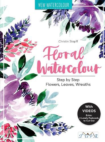 Cover image for Floral Watercolour: Step by Step Flowers, Leaves, Wreaths