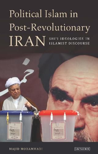 Cover image for Political Islam in Post-Revolutionary Iran: Shi'i Ideologies in Islamist Discourse