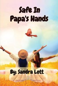 Cover image for Safe In Papa's Hands