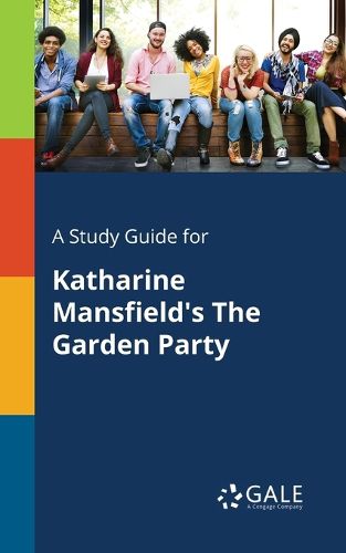 Cover image for A Study Guide for Katharine Mansfield's The Garden Party