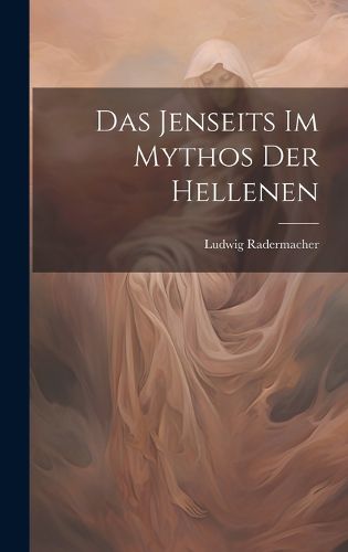 Cover image for Das Jenseits im Mythos der Hellenen
