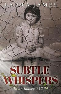 Cover image for Subtle Whispers: To An Innocent Child