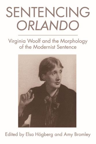 Cover image for Sentencing Orlando: Virginia Woolf and the Morphology of the Modernist Sentence