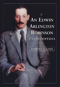 Cover image for An Edwin Arlington Robinson Encyclopedia