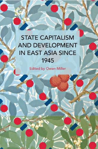 State Capitalism and Development in East Asia since 1945