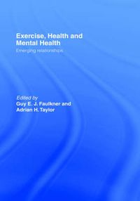 Cover image for Exercise, Health and Mental Health: Emerging Relationships