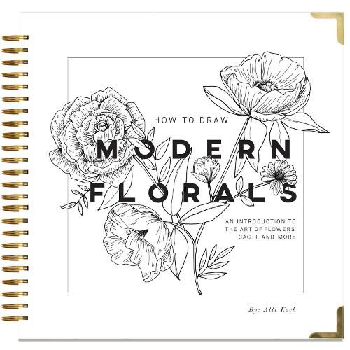Cover image for How To Draw Modern Florals: An Introduction To The Art of Flowers, Cacti, and More
