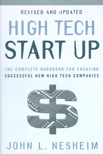 Cover image for High Tech Start Up, Revised and Updated: The Complete Handbook For Creating Successful New High Tech Companies