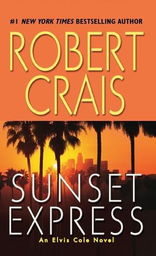 Sunset Express: An Elvis Cole Novel