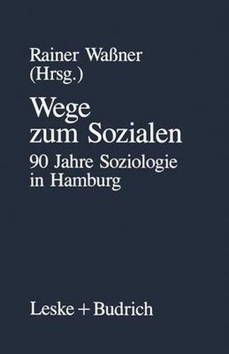 Cover image for Wege Zum Sozialen: 90 Jahre Soziologie in Hamburg