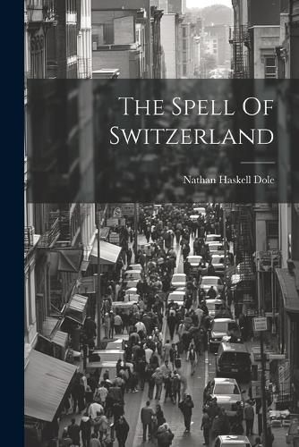 The Spell Of Switzerland