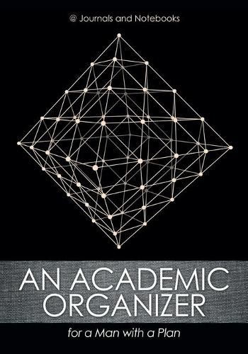 Cover image for An Academic Organizer for a Man with a Plan