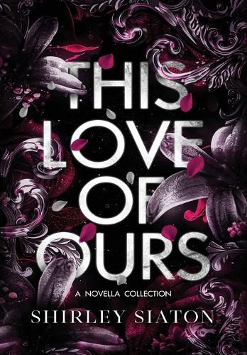 Cover image for This Love of Ours (The Special Hardcover Edition)