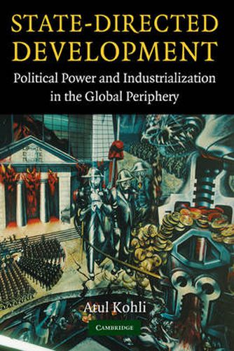 Cover image for State-Directed Development: Political Power and Industrialization in the Global Periphery