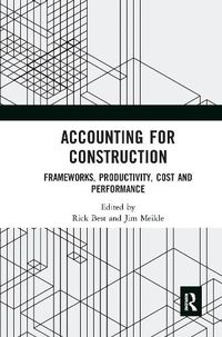 Cover image for Accounting for Construction: Frameworks, Productivity, Cost and Performance