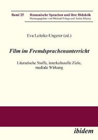 Cover image for Film im Fremdsprachenunterricht. Literarische Stoffe, interkulturelle Ziele, mediale Wirkung