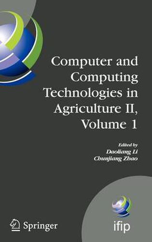 Cover image for Computer and Computing Technologies in Agriculture II, Volume 1: The Second IFIP International Conference on Computer and Computing Technologies in Agriculture (CCTA2008), October 18-20, 2008, Beijing, China