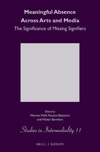 Meaningful Absence Across Arts and Media: The Significance of Missing Signifiers