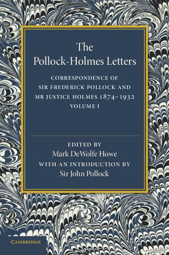 The Pollock-Holmes Letters: Volume 1: Correspondence of Sir Frederick Pollock and Mr Justice Holmes 1874-1932