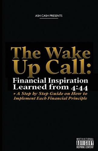 Cover image for The Wake Up Call: Financial Inspiration Learned from 4:44 + A Step by Step Guide on How to Implement Each Financial Principle