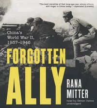 Cover image for Forgotten Ally: China's World War II, 1937-1945
