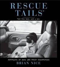 Cover image for Rescue Tails: Portraits of Dogs and Their Celebrities