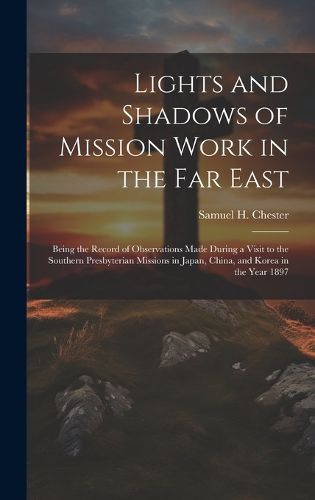 Cover image for Lights and Shadows of Mission Work in the Far East