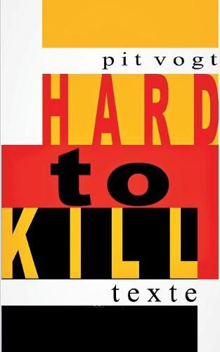 Hard to Kill: Texte und Schicksale