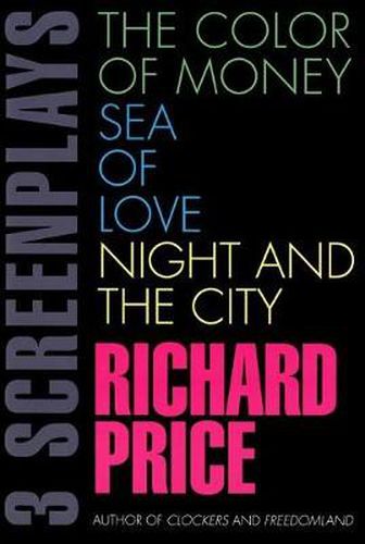 Cover image for Color of Money, Sea of Love, Night and the City: Three Screenplays