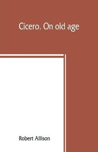 Cover image for Cicero. On old age