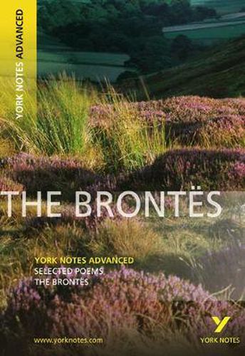 Selected Poesms of The Brontes: York Notes Advanced: everything you need to catch up, study and prepare for 2021 assessments and 2022 exams