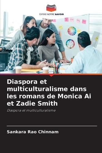 Cover image for Diaspora et multiculturalisme dans les romans de Monica Ai et Zadie Smith