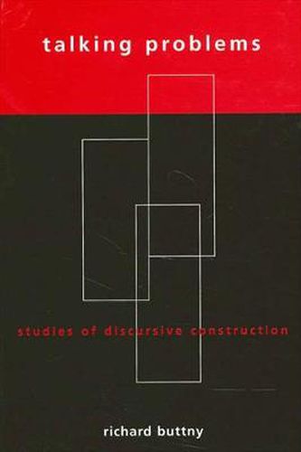 Talking Problems: Studies of Discursive Construction