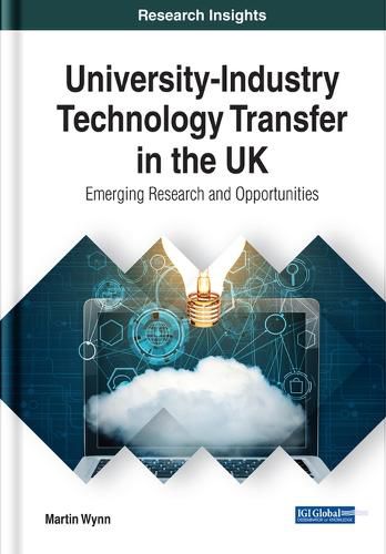 Cover image for University-Industry Technology Transfer in the UK: Emerging Research and Opportunities